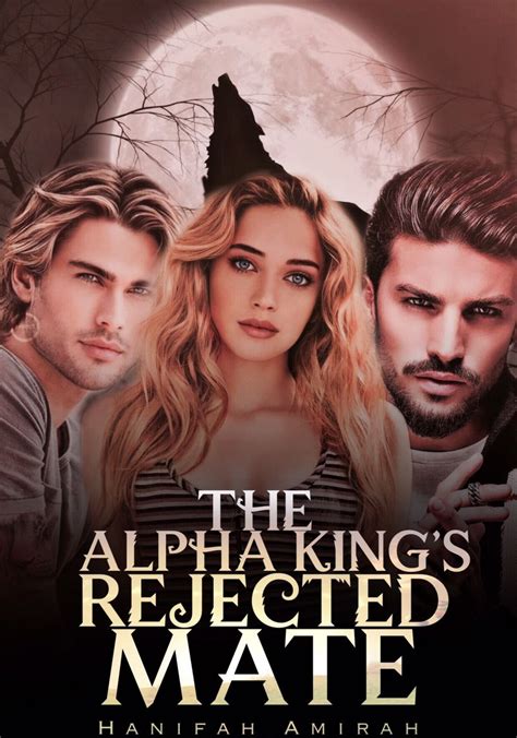 When she turns 18, she is <b>rejected</b> by her <b>mate</b> for her sister. . The alpha king39s rejected mate chapter 15